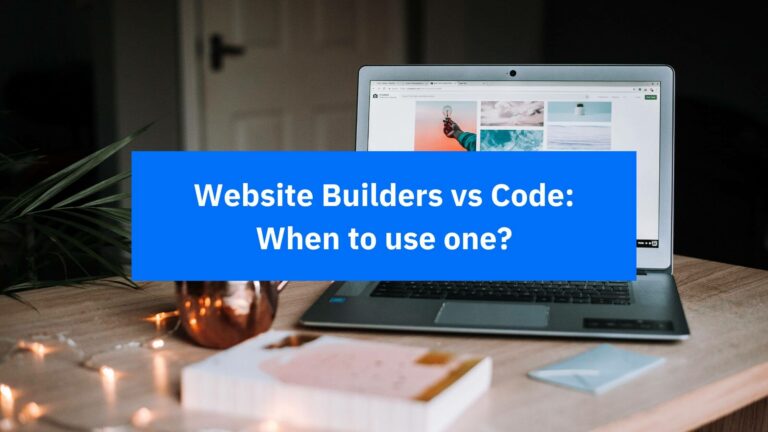 Website Builders vs Code: When to use one?